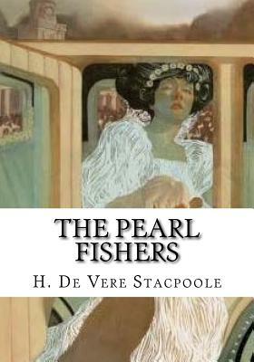 The Pearl Fishers by H. De Vere Stacpoole