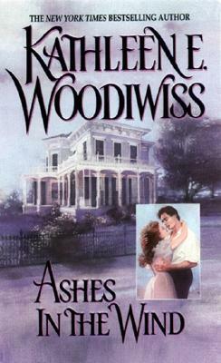 Ashes in the Wind by Kathleen E. Woodiwiss