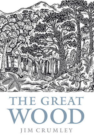 The Great Wood by Jim Crumley