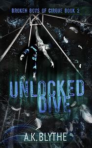 Unlocked Dive by A.K. Blythe