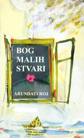 Bog malih stvari by Arundhati Roy, Maja Trifunović-Kaluđerović