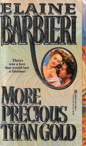 More Precious Than Gold by Elaine Barbieri