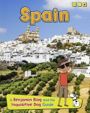 Spain: A Benjamin Blog and His Inquisitive Dog Guide by Anita Ganeri