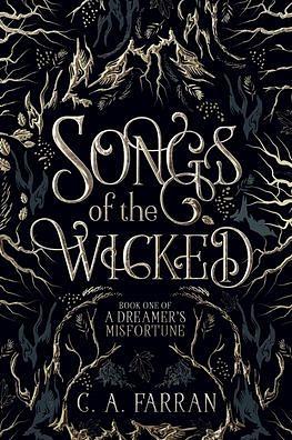 Songs of the Wicked by C.A. Farran