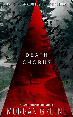 Death Chorus by Morgan Greene, Morgan Greene