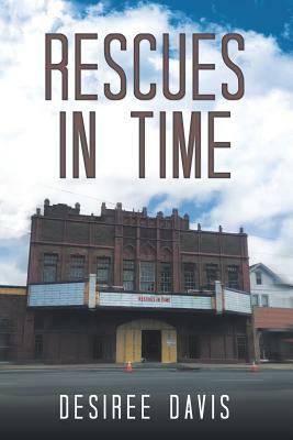 Rescues in Time by Desiree Davis