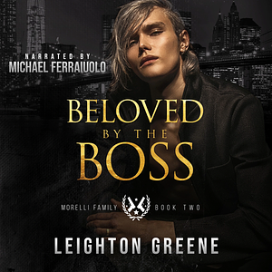 Beloved by the Boss by Leighton Greene