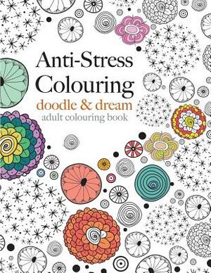 Anti-Stress Colouring: doodle & dream by Christina Rose