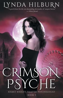 Crimson Psyche: Kismet Knight, Vampire Psychologist, Book #3 by Lynda Hilburn