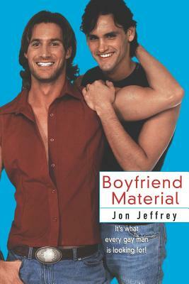 Boyfriend Material by John Jeffrey, Jon Jeffrey