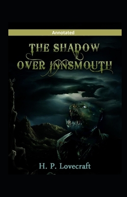 The Shadow over Innsmouth Annotated by H.P. Lovecraft