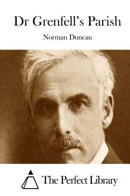 Dr Grenfell's Parish by Norman Duncan