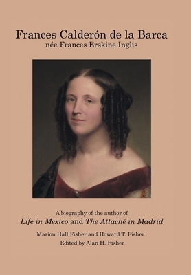 Frances Calderón De La Barca by Howard T. Fisher, Marion Hall Fisher