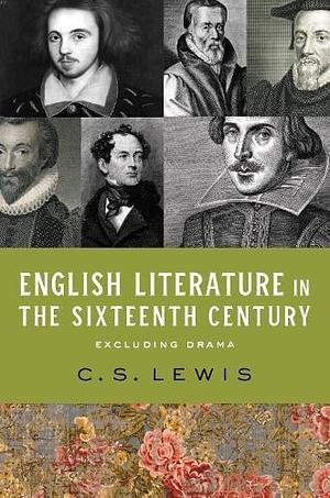 English Literature in the Sixteenth Century (Excluding Drama) by C.S. Lewis