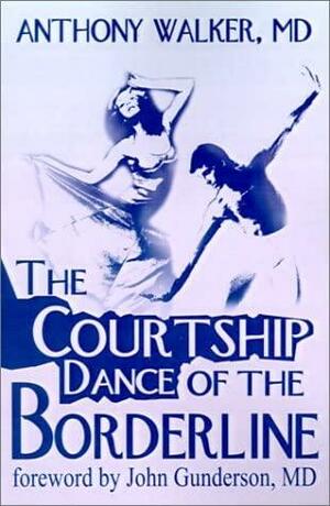 The Courtship Dance of the Borderline by Anthony Walker