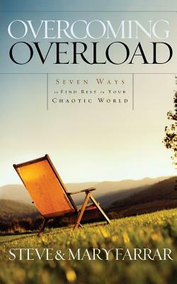 Overcoming Overload by Steve Farrar