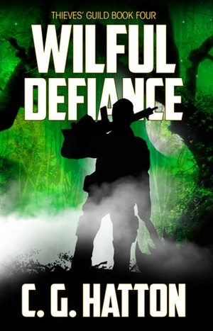 Wilful Defiance by C.G. Hatton