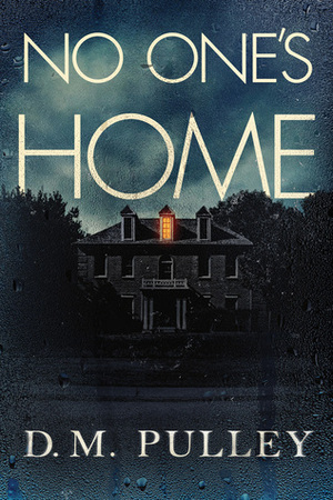 No One's Home by D.M. Pulley