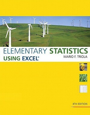 Elementary Statistics Using Excel with MyStatLab Access Code by Mario F. Triola