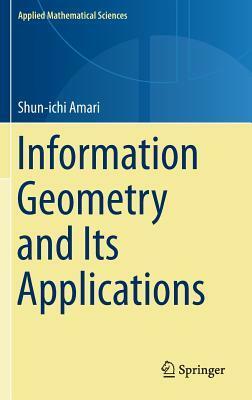 Information Geometry and Its Applications by Shun-Ichi Amari