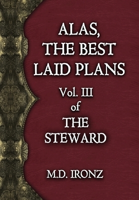 Alas, the Best Laid Plans by M. D. Ironz