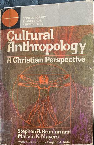 Cultural Anthropology by Stephen A. Grunlan