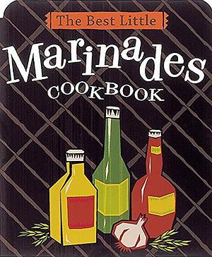 The Best Little Marinades Cookbook by Karen Adler