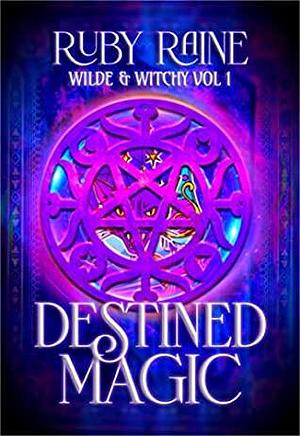 Destined Magic by Ruby Raine