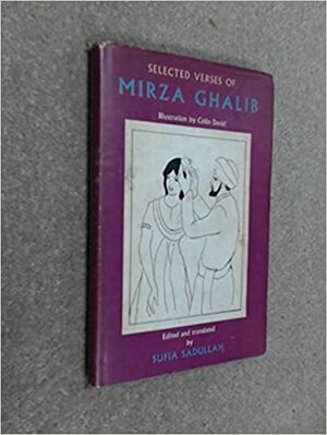 Selected Verses of Mirza Ghalib. by Mirza Asadullah Khan Ghalib