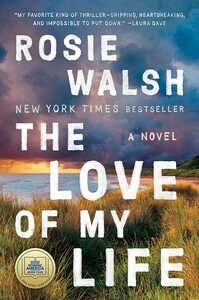 The Love of my Life by Rosie Walsh