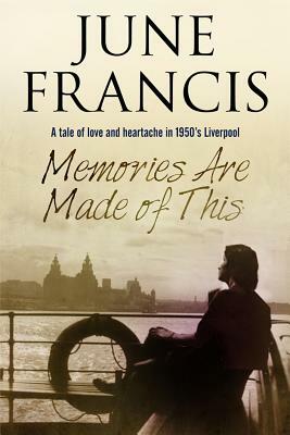 Memories Are Made of This by June Francis