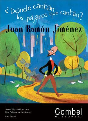 Donde Cantan Los Pajaros Que Cantan?: Juan Ramon Jimenez by Fina Palomares Hernandez, Juana Villazan Povedano