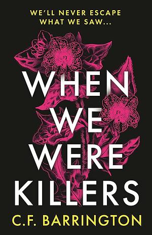 When We Were Killers by C.F. Barrington