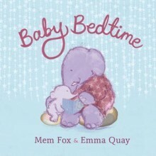 Baby Bedtime by Emma Quay, Mem Fox