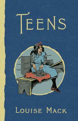 Teens by Louise Mack