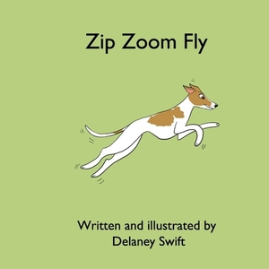 Zip Zoom Fly by Delaney Swift