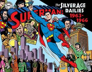 Superman: The Silver Age Newspaper Dailies Volume 3: 1963-1966 by Jerry Siegel