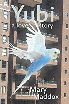 Yubi: A Love Story by Mary Maddox