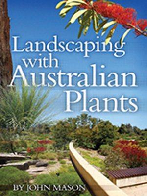 Landscaping with Australian Plants by John Mason