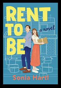 Rent to Be by Sonia Hartl