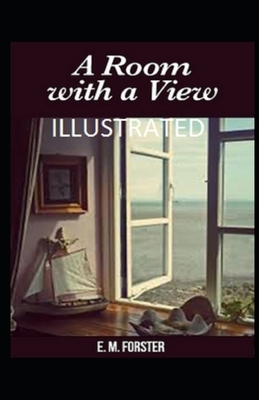 A Room with a View Illustrated by E.M. Forster