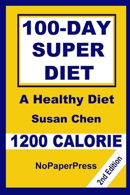 100-Day Super Diet - 1200 Calorie by Susan Chen, Gail Johnson