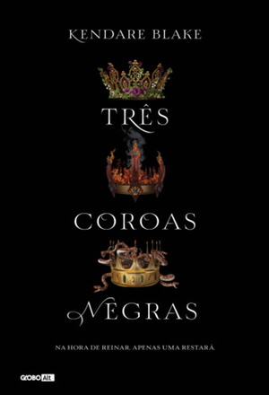 Três Coroas Negras by Kendare Blake, Alexandre D'Elia