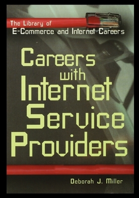 Careers with Internet Service Providers by Deborah Miller