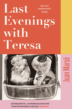 Last Evenings with Teresa by Juan Marsé