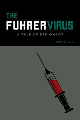 The Fuhrer Virus by Paul Schultz