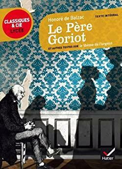 Le Père Goriot Et Autres Textes Sur Le Thème De L'Argent by Honoré de Balzac, Gabrielle Saïd