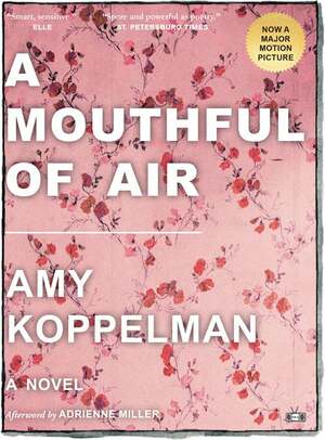A Mouthful of Air by Adrienne Miller, Amy Koppelman