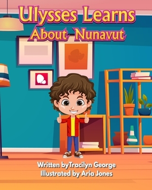 Ulysses Learns about Nunavut by Tracilyn George