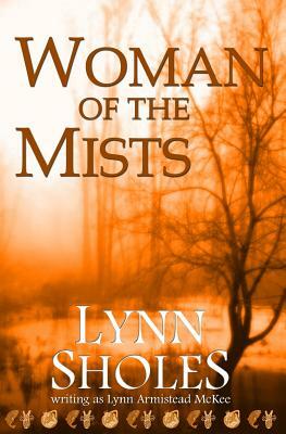 Woman of the Mists by Lynn Sholes